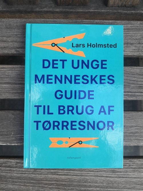 Det unge menneskes guide til brug af tørresnor. Bog af Lars Holmsted